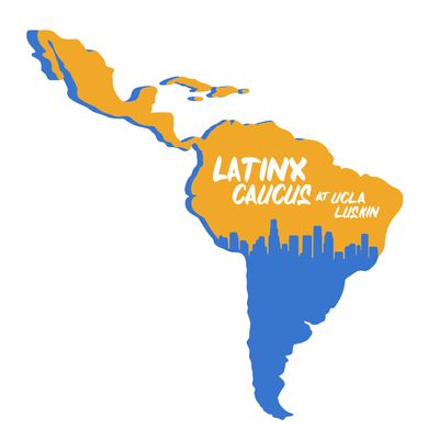 LatinX Caucus at UCLA Luskin - Hispanic and Latino organization in Los Angeles CA